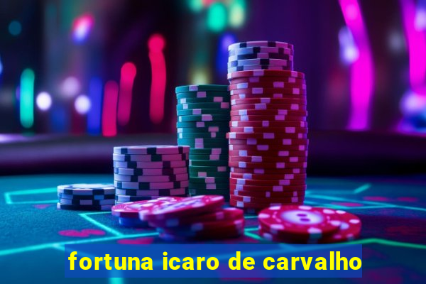 fortuna icaro de carvalho